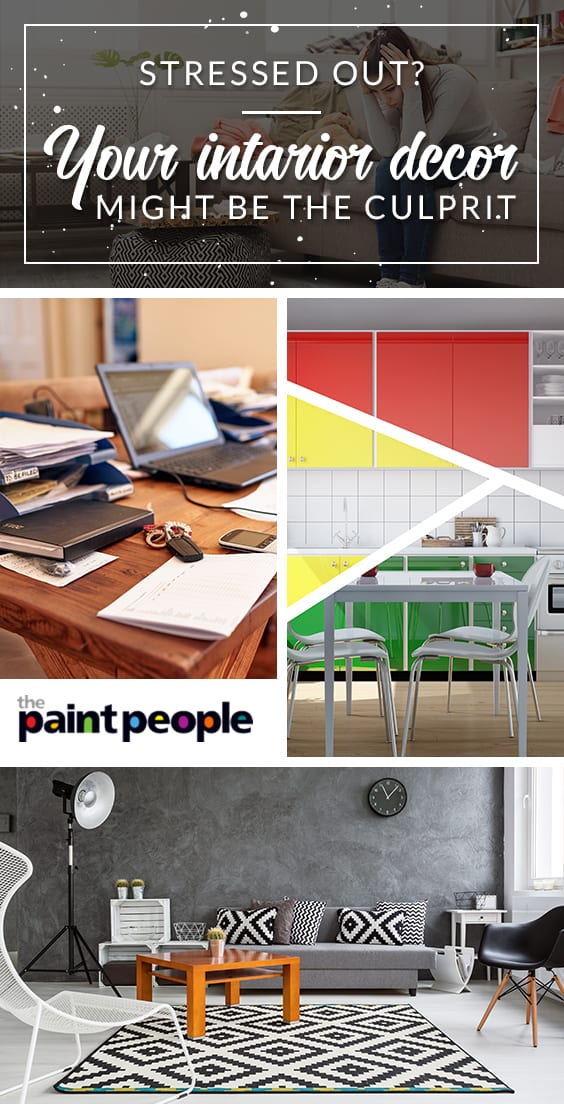Stressful interior decor? The Paint People shows how to identify what is stressing you out and what to do about it in today's article.